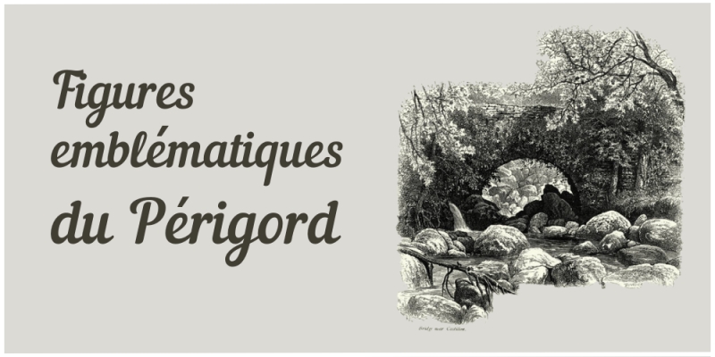 Parcours "Figures emblématiques du Périgord"